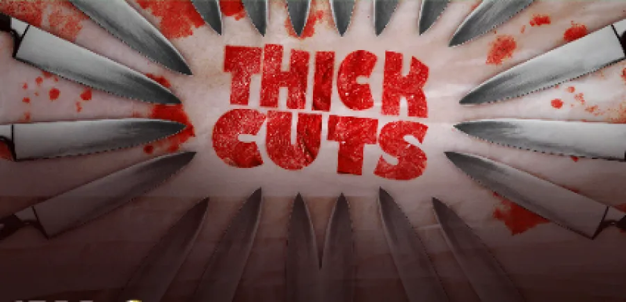 Thick Cuts
