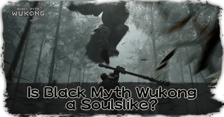 Black Myth Wukong Is Black Myth Wukong a Soulslike