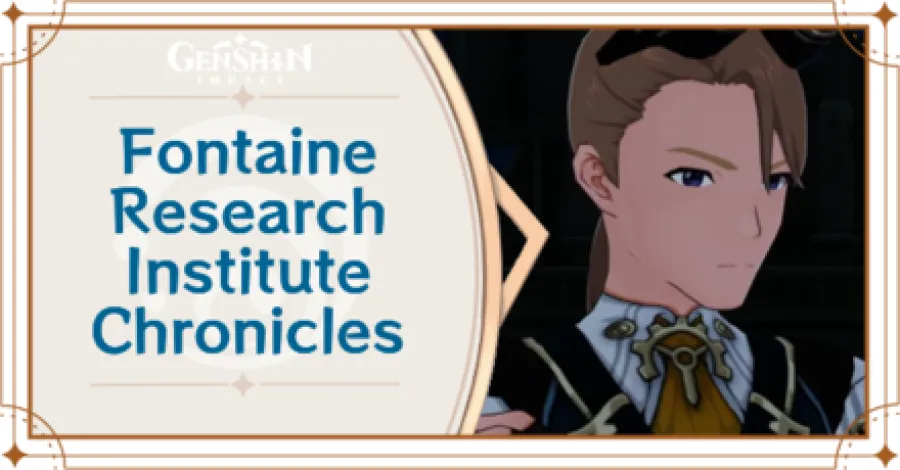 Genshin Impact - Fontaine Research Institute Chronicles World Quest Guide