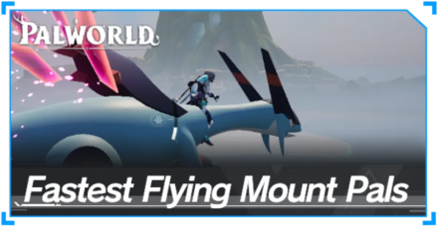 Palworld - Fastest Flying Pals Top Banner