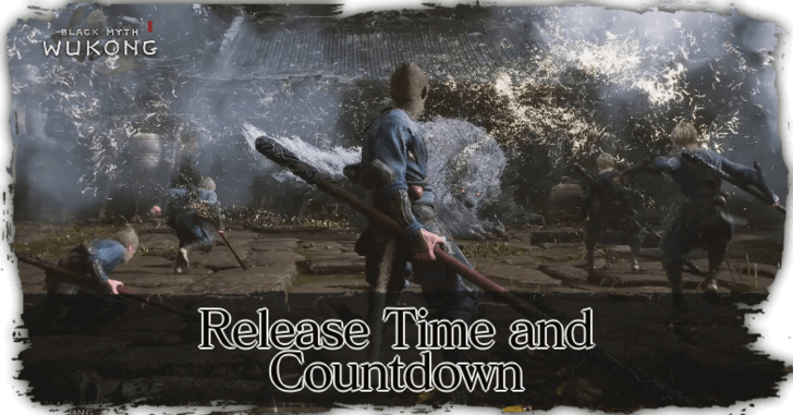 Black Myth Wukong - Release Time and Countdown