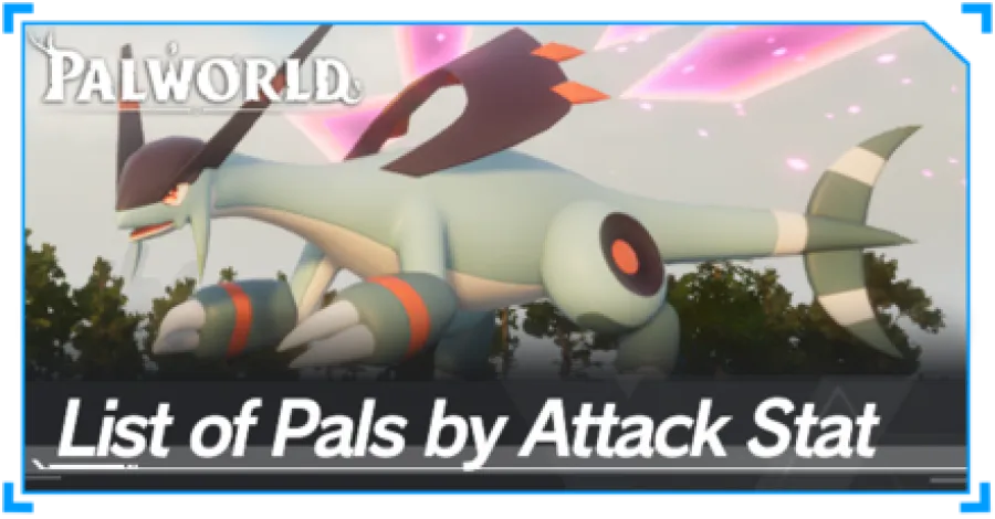 Palworld - List of Pals by Attack Stat