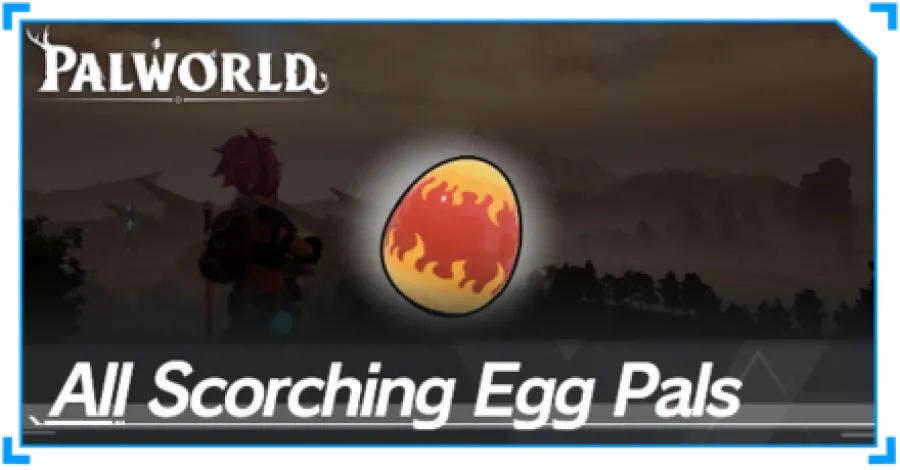 Palworld - All Scorching Egg Pals