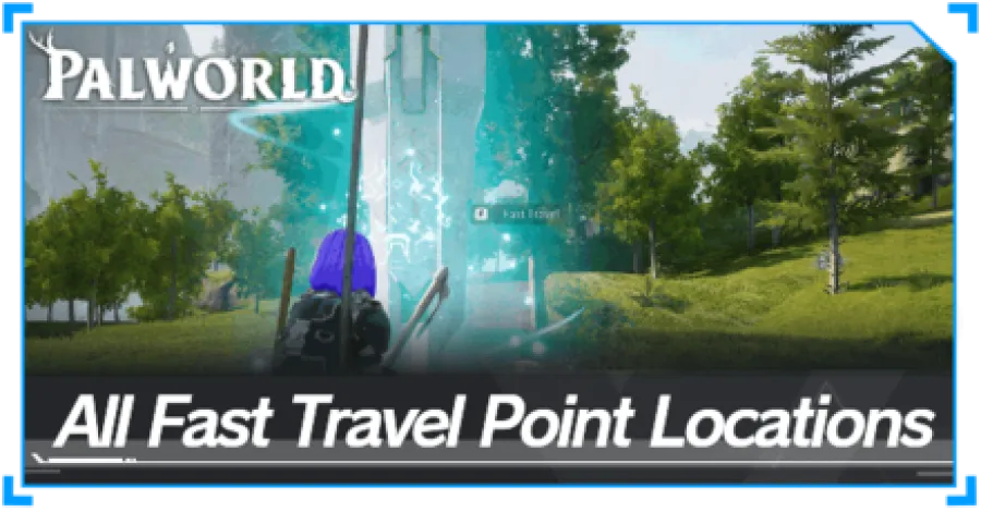 Palworld - Fast Travel Point Locations