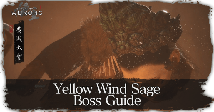 Black Myth Wukong Yellow Wind Sage Boss Guide