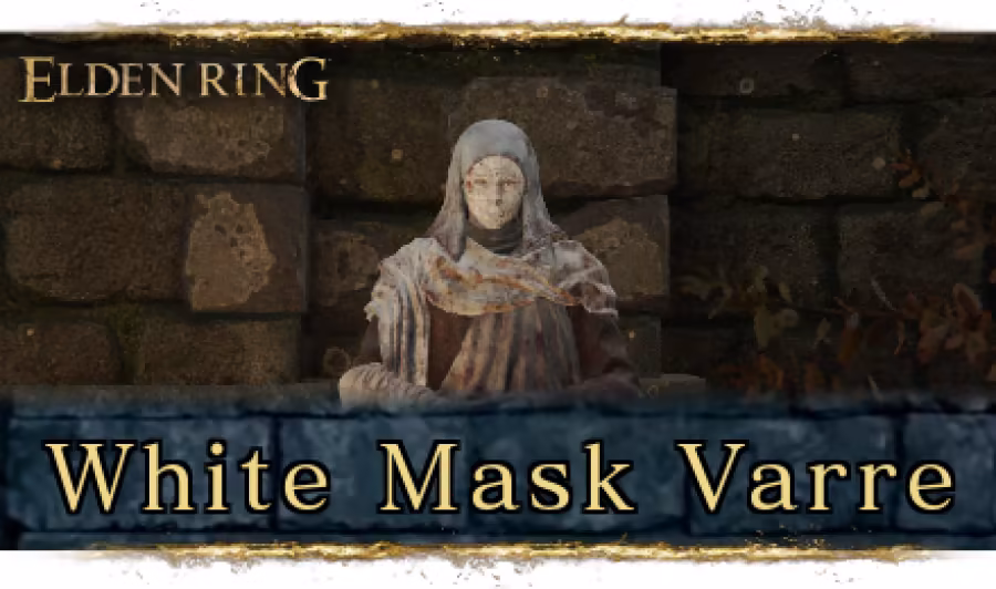 Elden Ring - White Mask Varre Questline and Location.png