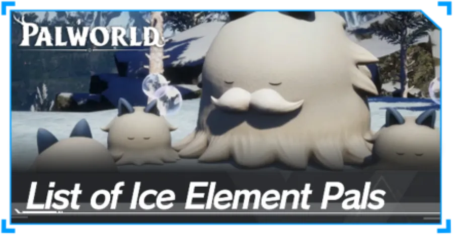 Palworld - List of Ice Element Pals
