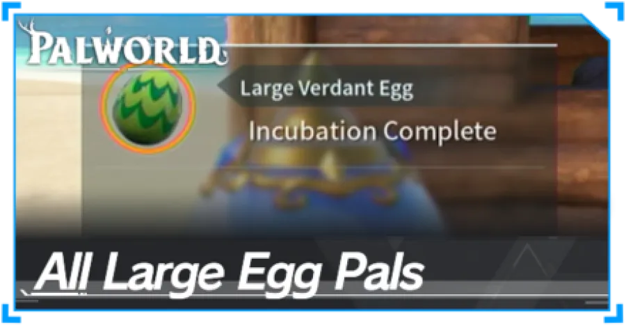 Palworld - List of All Large Egg Pals