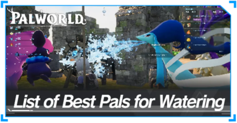 Palworld - List of Best Base Pals for Watering Top Banner