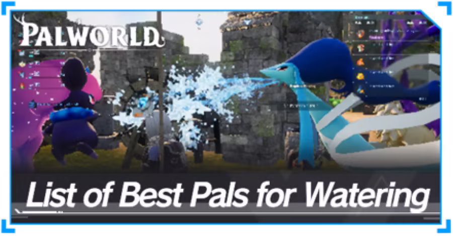 Palworld - List of Best Base Pals for Watering Top Banner